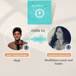 Sameera Kamulkar || How Mindfulness Helps You Break Unhealthy Habits - Ep. 04