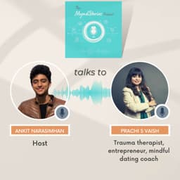 Prachi S Vaish || How to Build Healthy Relationships - Ep: 09